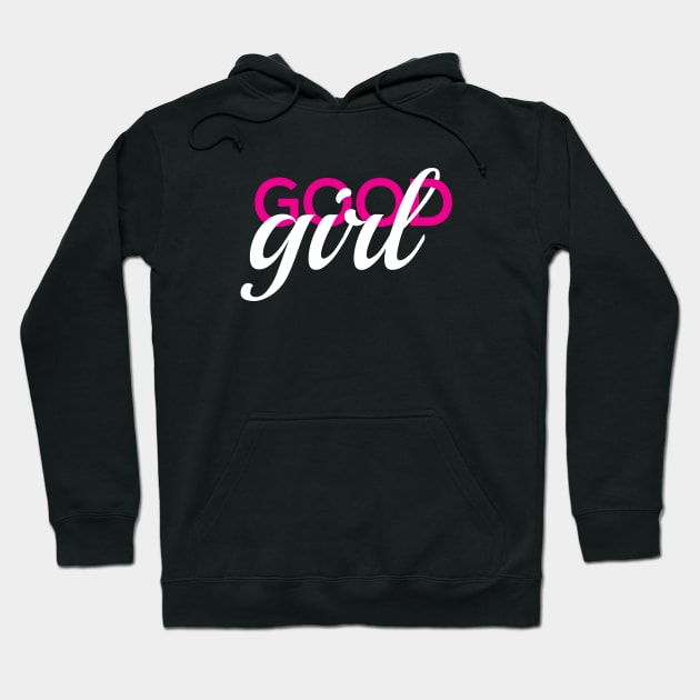 Good girl Hoodie by dddesign